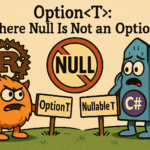 Option: Where Null Is Not an Option