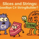 Slices and Strings: Goodbye C# StringBuilder?