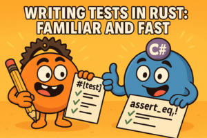 Writing Tests in Rust: Familiar and Fast