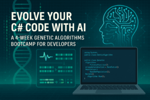 Evolve Your C# Code with AI: A 4-Week Genetic Algorithms Bootcamp for Developers