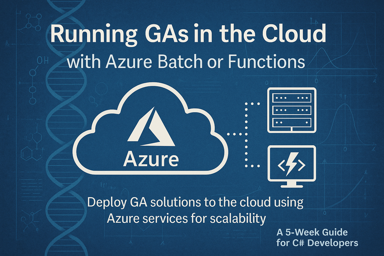 Running GAs in the Cloud with Azure Batch or Functions