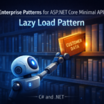 Enterprise Patterns for ASP.NET Core Minimal API: Lazy Load Pattern